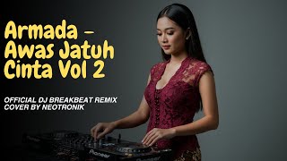 Armada - Awas Jatuh Cinta Vol 2 🎧 (Chill Breakbeat Remix) | NeoTronik Version