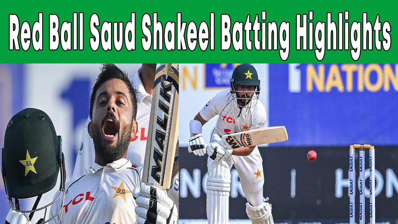 Shakeel R&b Red Ball Saud Shakeel Batting Highlights - YouTube