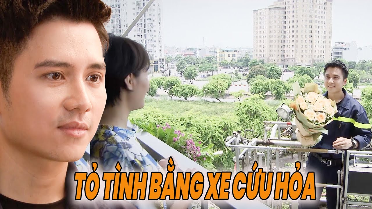 LỬA ẤM #23 | Dùng xe cứu hỏa để TỎ TÌNH bạn gái và CÁI KẾT TRỚ TRÊU