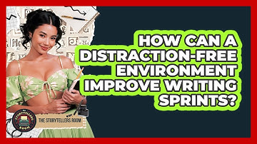 How Can A Distraction-free Environment Improve Writing Sprints? - The Storytellers Room