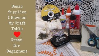 Basic Supplies I Have on My Craft Table Great for Beginners