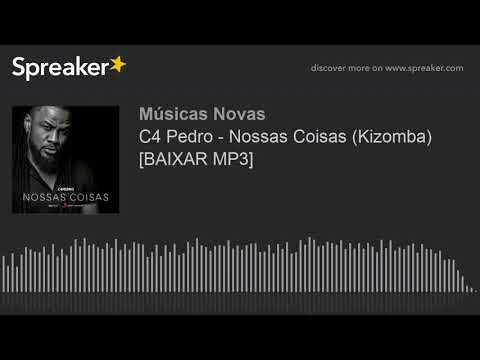 C4 Pedro - Nossas Coisas (Kizomba) [BAIXAR MP3] (made with Spreaker)