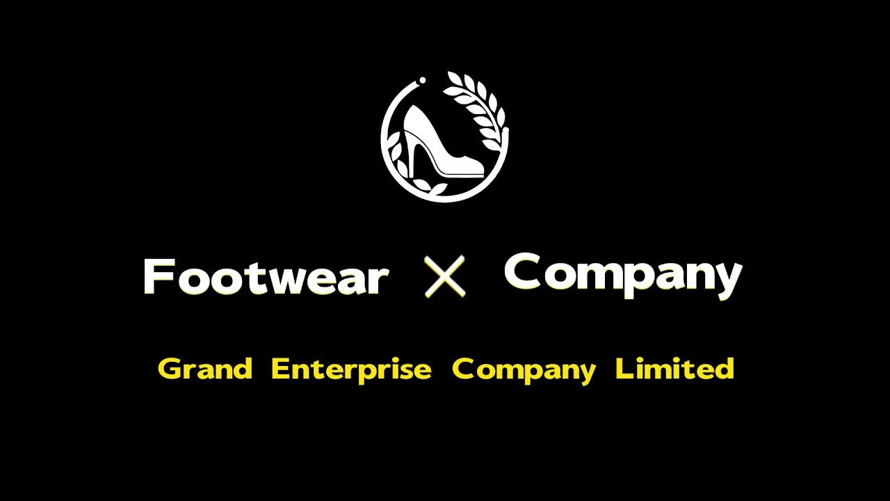 Footwear Company Grand Enterprise Company Limited YouTube footwear-company-grand-enterprise-company-limited-youtube