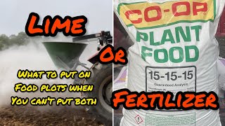 LIME OR FERTILIZER ON FOOD-PLOT??? Which Do You Put If You Can't Afford Both???