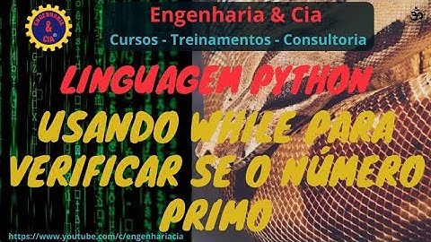 26 Python Usando o comando WHILE p/ Verificar se o Numero é Primo | Linguagem de Programação Python