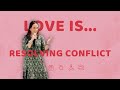 RESOLVING CONFLICT // Love is... (part 2) // Laura Milliken