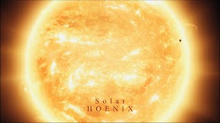 Hoenix - Solar (Extended Version) Sun & Space Images and Cinematic Journey Through the Universe