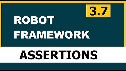 3.7 Robot framework (Selenium) | Assertions