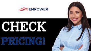 How Much Is Empower Per Month (2025)