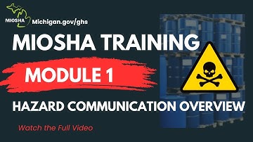 MIOSHA Hazard Communication – Module 1: Overview of the Standard (6 mins)