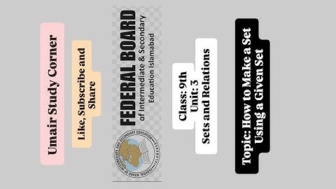 How to Make a Set Using a Given Set |Class 9 Maths | Sets Chapter Exercise 3.1 |FBISE & Punjab Board