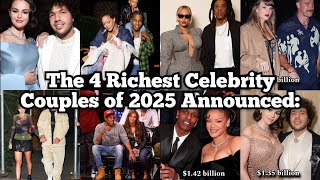 The 4 Richest Celebrity Couples of 2025 Revealed: Music and Love Meet Wealth!