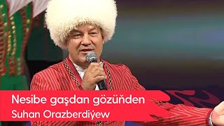 Suhan Orazberdiyew - Nesibe Gashdan Gozunden 2023