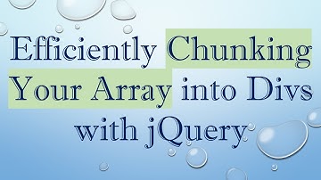 Efficiently Chunking Your Array into Divs with jQuery