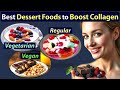 Only Collagen Rich Foods → 3 Delicious Desserts Idea – Vegan, Vegetarian & Regular Collagen Food
