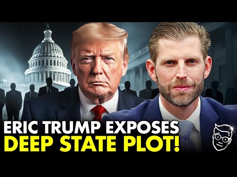 Eric Trump Reveals Who He Thinks is REALLY Behind Assassinations on his Father | 'DEEP STATE Plot?!'