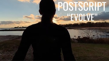 PostScript - "Evolve" (Music Video)
