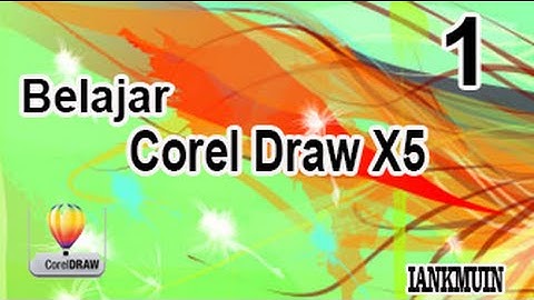 Belajar Coreldraw X5 | Part 1 Desain Dasar