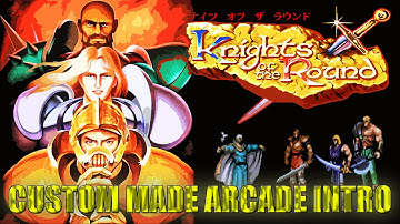 Knights of the Round - Custom Order Arcade Intro / Attract Mode - 1080p