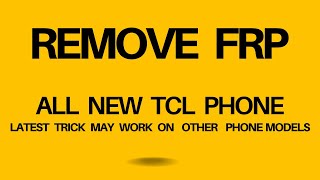 Bypass Frp TCL all version 2023 latest security without pc, trick 2023