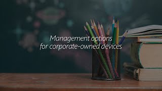 Module 3 - Management Options For Corporate-Owned Devices