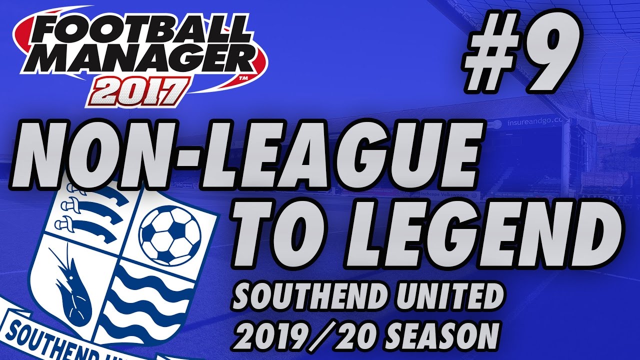 Non-League to Legend FM17 - SOUTHEND - S04 E09 - TITLE SHOWDOWN - Football Manager 2017