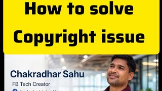 How to solve copyright issue in facebook | join with me for updates