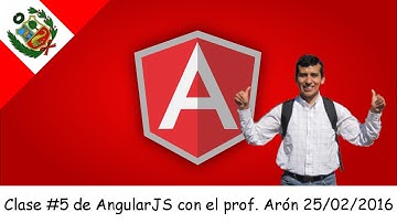 Clase #5 de AngularJS con el prof. Arón Elías HERRERA PONTE-25-02-2016