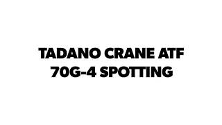Tadano Crane Atf 70G-4 Spotting