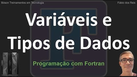 Tipos de Dados, Variáveis e Constantes Nomeadas em Fortran