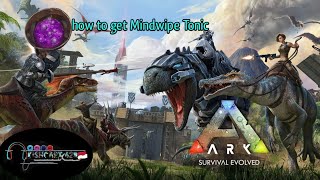 how to get and find mindwipe tonic Recipe - Ark Survival