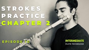 Intermediate Flute Techniques | Episode 10 | Stroking / Tonguing flute tutorial | Chapter 2