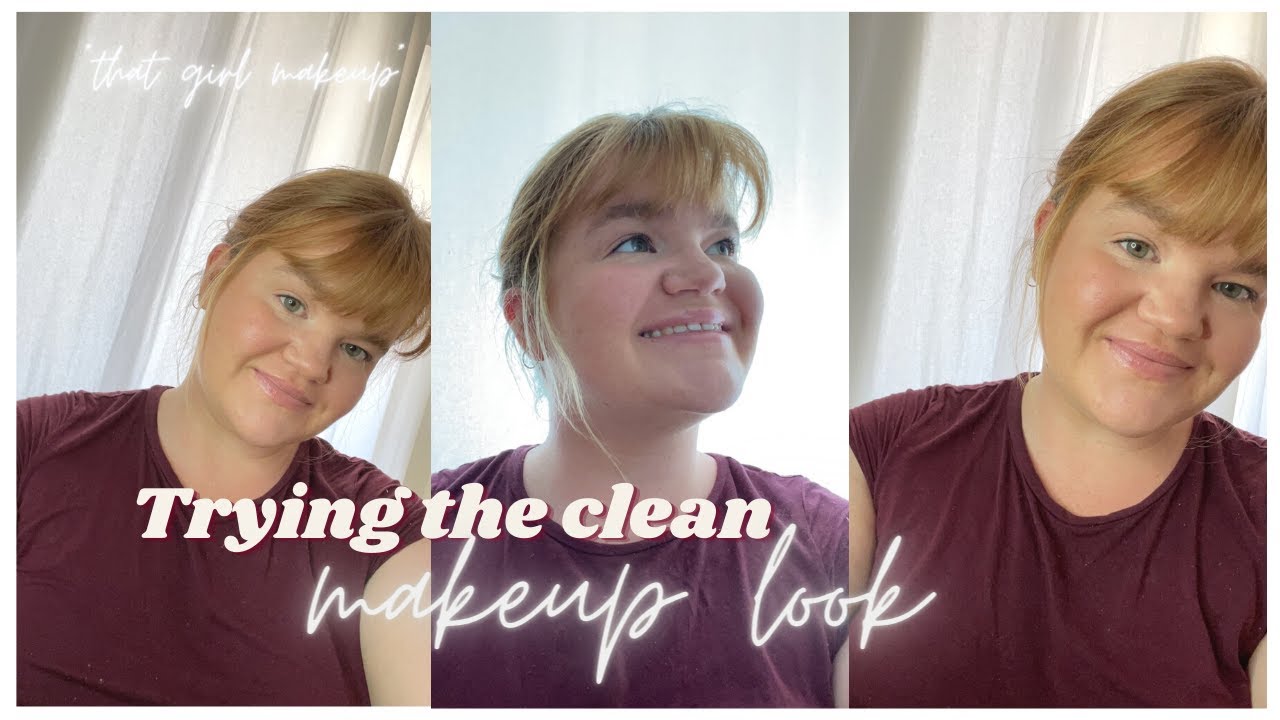 How To Achieve The Clean Makeup Look | 2022 "That Girl" Glowup