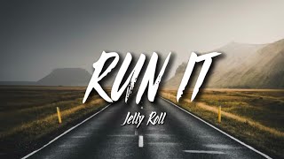 Jelly Roll - Run It (Lyrics)