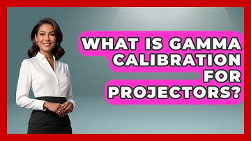 What Is Gamma Calibration For Projectors? - NextGen Viewing and Audio