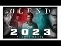 Blend of 2023  teaser  yearend megamix  nikhil musiq  4k