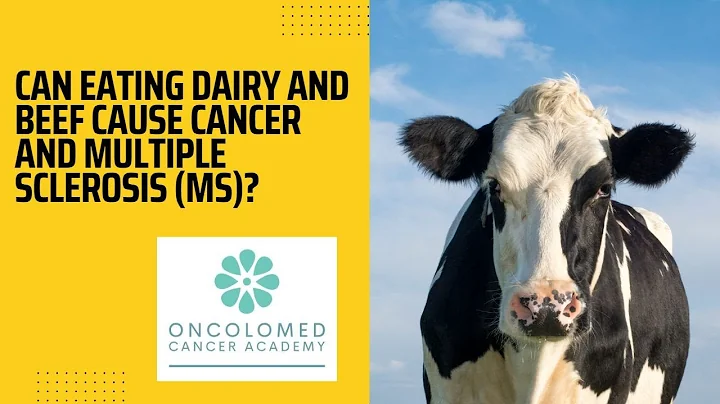 Can eating dairy and beef cause cancer and multiple sclerosis (MS)?