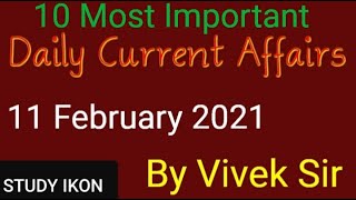 Daily Current Affairs 11 Feb 2021 by vivek Sir