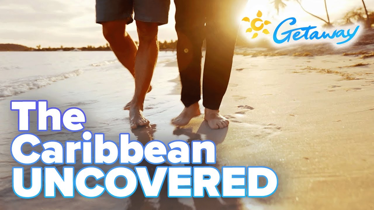 The Caribbean You Haven't Seen | Getaway