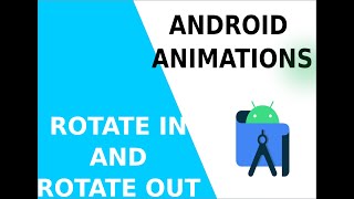 is that Animation is hard to learn? Android Animation Tutorial 1, Rotate In and Rotate out,what ?