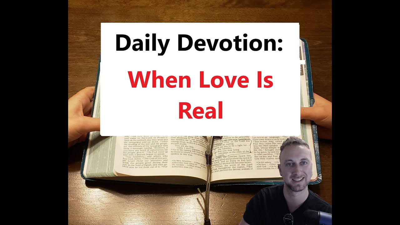 Daily Manna Devotional - When Love Is Real (Max Lucado) 05-25-2022