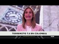 EN VIVO | Fuerte terremoto de 7,4 de magnitud se registra en Colombia