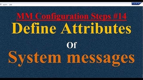 MM Configuration Steps #14 Define Attributes of system messages