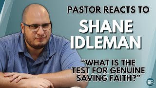Pastor Reacts to Shane Idleman | "Are You Saved? Take the Test."