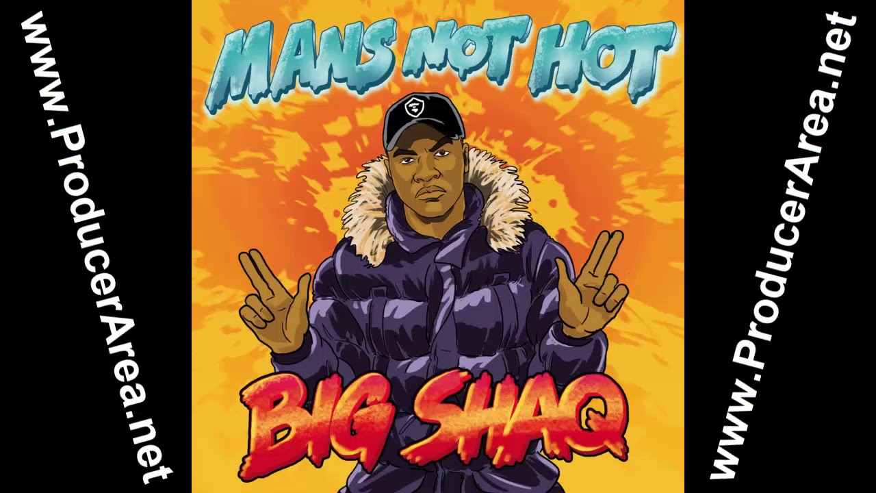 Big Shaq Mans Not Hot Acapella