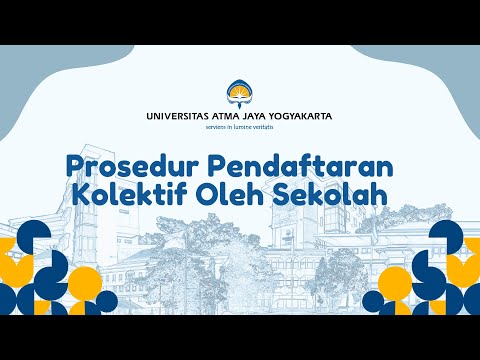 Prosedur Pendaftaran Kolektif oleh Sekolah melalui website UAJY (PMB TA. 2022/2023)