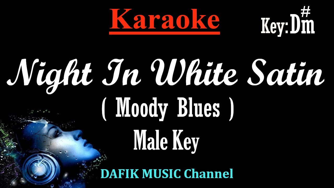 Night In White Satin (Karaoke) Moody Blues/ Male key Dm YouTube