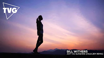 Bill Withers - Ain't No Sunshine (Haukjem Remix)
