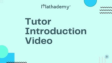 Tutor Introduction Video - Mathademy