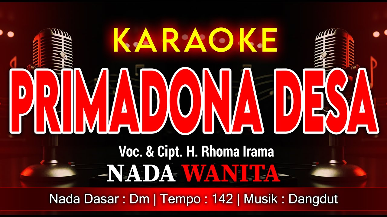 PRIMADONA DESA KARAOKE NADA WANITA / CEWEK | VOC. & CIPT. H. RHOMA IRAMA MUSIK DANGDUT@amkaraoke
